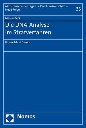 Die DNA-Analyse Im Strafverfahren: de Lege Lata Et Ferenda de Maren Beck