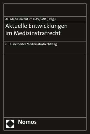 Aktuelle Entwicklungen im Medizinstrafrecht