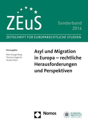 Asyl und Migration in Europa - rechtliche Herausforderungen und Perspektiven de Marc Bungenberg