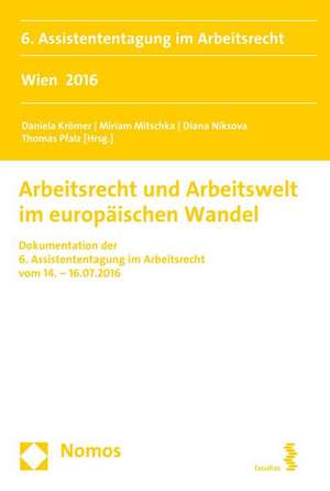 Arbeitsrecht und Arbeitswelt im europäischen Wandel de Daniela Krömer