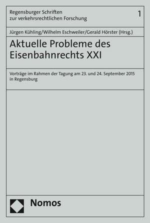 Aktuelle Probleme des Eisenbahnrechts XXI de Jürgen Kühling