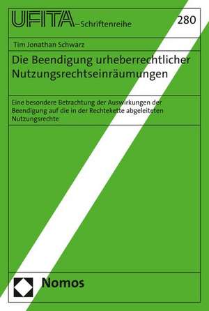 Die Beendigung urheberrechtlicher Nutzungsrechte de Tim Jonathan Schwarz