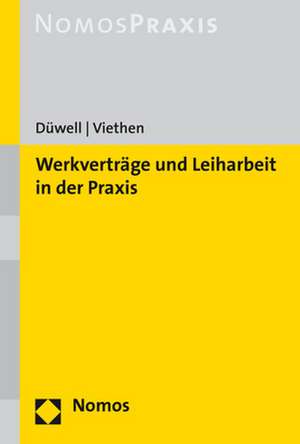 Werkverträge und Leiharbeit in der Praxis de Franz Josef Düwell