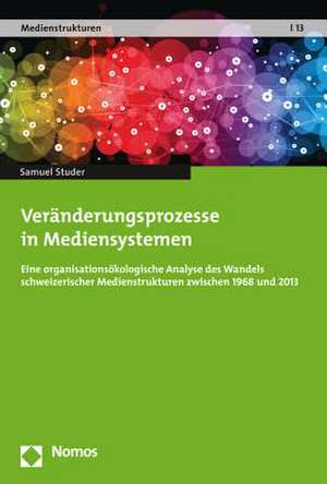 Veränderungsprozesse in Mediensystemen de Samuel Studer