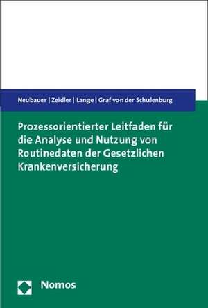 Prozessorientierter Leitfaden für die Analyse und Nutzung von Routinedaten der Gesetzlichen Krankenversicherung de Sarah Neubauer