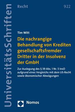 Die nachrangige Behandlung von Krediten gesellschaftsfremder Dritter in der Insolvenz der GmbH de Tim Witt