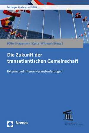 Die Zukunft der transatlantischen Gemeinschaft de Florian Böller