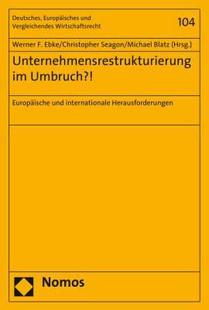 Unternehmensrestrukturierung im Umbruch?! de Werner F. Ebke