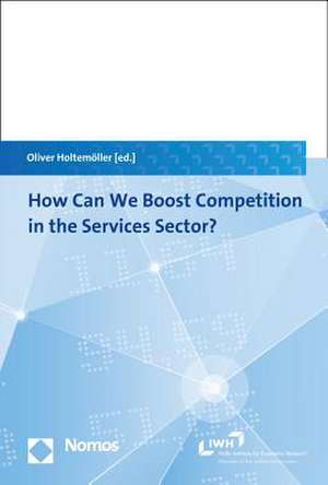 How Can We Boost Competition in the Services Sector? de Oliver Holtemöller