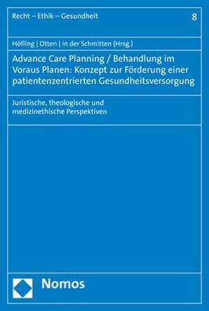 Advance Care Planning / Behandlung im Voraus Planen: Konzept zur Förderung einer patientenzentrierten Gesundheitsversorgung de Wolfram Höfling