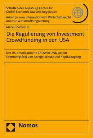 Die Regulierung von Investment Crowdfunding in den USA de Markus Schuster