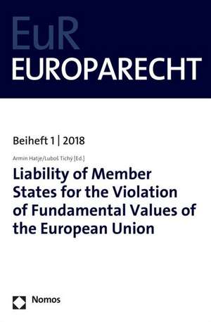 Liability of Member States for the Violation of Fundamental Values of the European Union de Armin Hatje