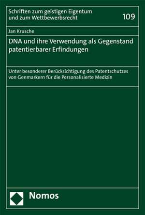 DNA und ihre Verwendung als Gegenstand patentierbarer Erfindungen de Jan Krusche