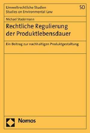 Rechtliche Regulierung der Produktlebensdauer de Michael Stadermann