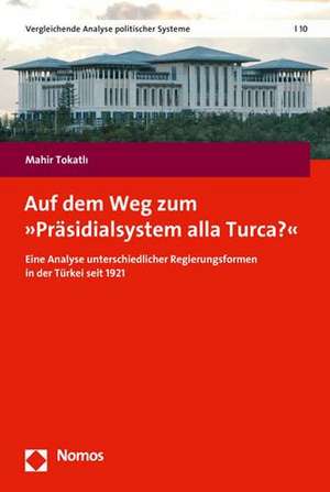 Auf dem Weg zum »Präsidialsystem alla Turca?« de Mahir Tokatli