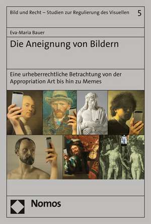 Die Aneignung von Bildern de Eva-Maria Bauer
