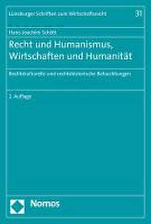 Recht und Humanismus, Wirtschaften und Humanität de Hans-Joachim Schött