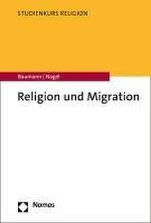 Religion und Migration de Martin Baumann