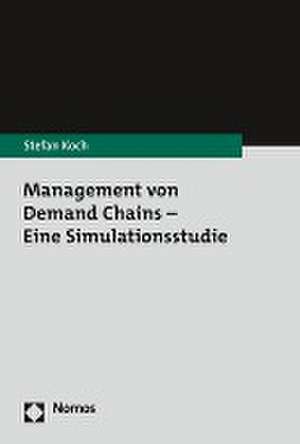 Management von Demand Chains - Eine Simulationsstudie de Stefan Koch