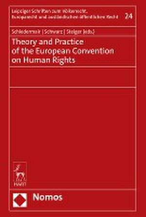 Theory and Practice of the European Convention on Human Rights de Stephanie Schiedermair