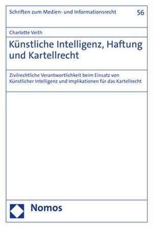 Künstliche Intelligenz, Haftung und Kartellrecht de Charlotte Veith