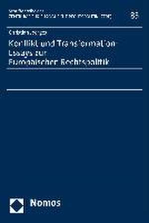 Konflikt und Transformation: Essays zur Europäischen Rechtspolitik de Christian Joerges