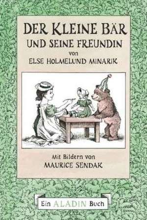 Der Kleine Bär und seine Freundin de Else Holmelund Minarik