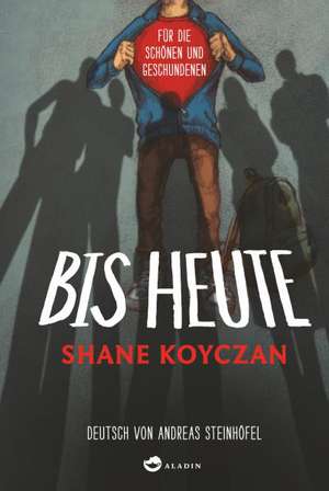 BIS HEUTE de Shane Koyczan