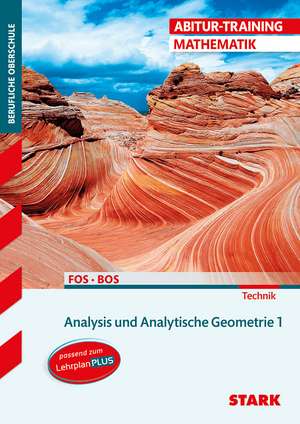 STARK Abitur-Training FOS/BOS - Mathematik Bayern 11. Klasse Technik, Band 1 de Reinhard Schuberth