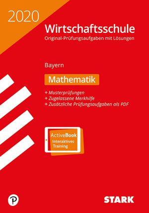 STARK Original-Prüfungen Wirtschaftsschule 2020 - Mathematik - Bayern