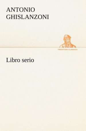 Libro Serio: Ljs379 de Antonio Ghislanzoni