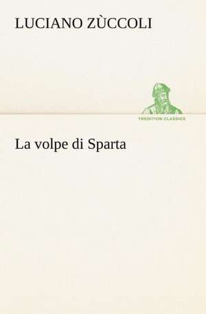 La Volpe Di Sparta: Ljs379 de Luciano Zùccoli