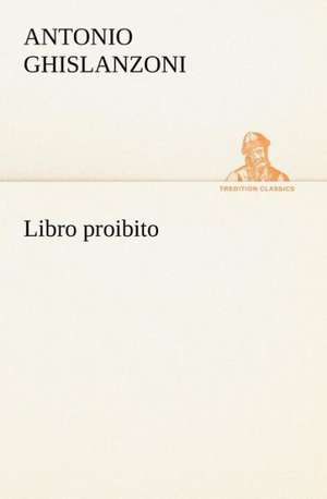 Libro Proibito: Ljs379 de Antonio Ghislanzoni