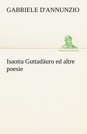 Isaotta Guttad Uro Ed Altre Poesie: Paradiso de Gabriele d' Annunzio