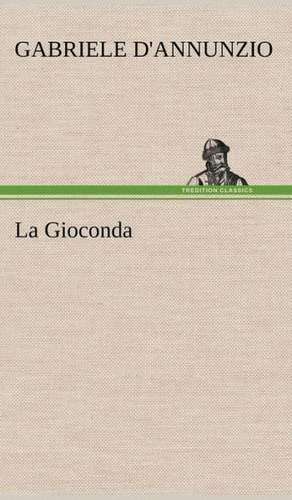 La Gioconda de Gabriele d' Annunzio