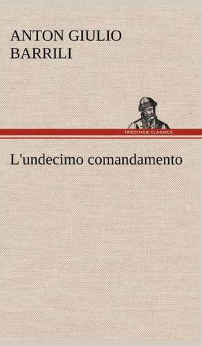 L'Undecimo Comandamento: Paradiso de Anton Giulio Barrili