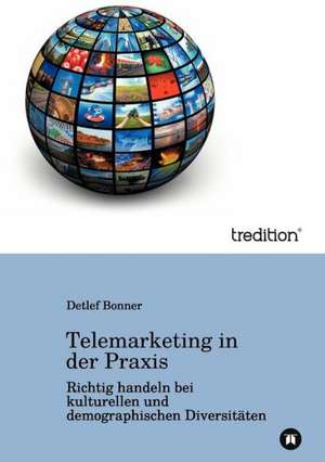 Telemarketing in der Praxis de Detlef Bonner