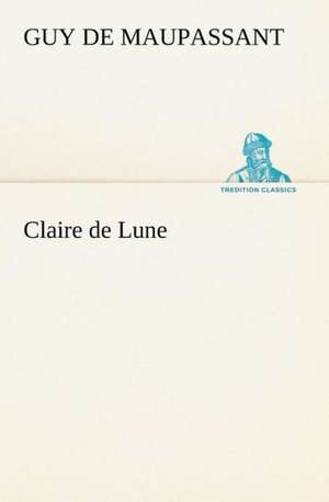 Claire de Lune de Guy de Maupassant