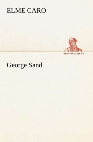 George Sand de Elme Caro