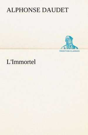 L'Immortel de Alphonse Daudet