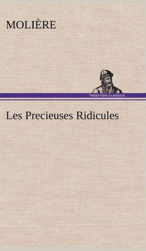 Les Precieuses Ridicules de Molière