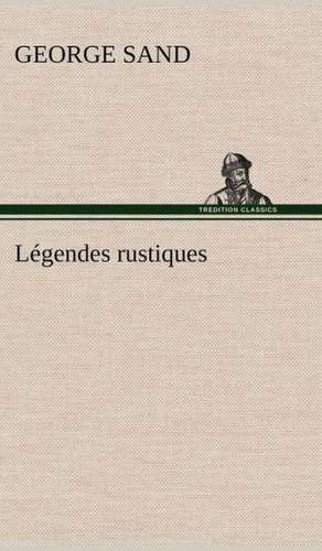 Légendes rustiques de George Sand