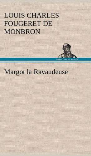 Margot La Ravaudeuse: La France, La Russie, L'Allemagne Et La Guerre Au Transvaal de Louis Charles Fougeret de Monbron