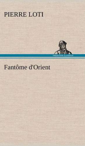 Fantôme d'Orient de Pierre Loti