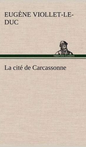 La Cit de Carcassonne: Zadig de Eugène-Emmanuel Viollet-le-Duc