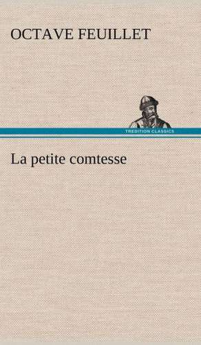 La Petite Comtesse: L'Ingenue de Octave Feuillet