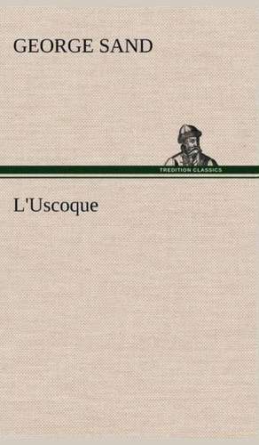 L'Uscoque de George Sand