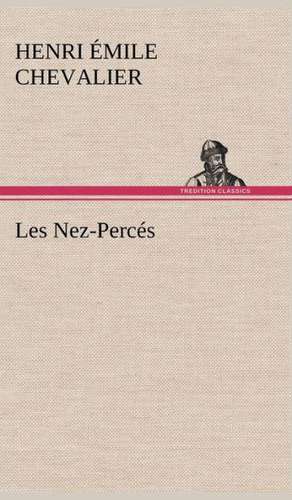 Les Nez-Percés de H. Émile (Henri Émile) Chevalier