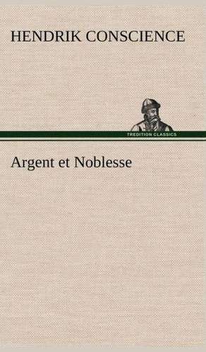 Argent Et Noblesse: George Sand Et A. de Musset de Hendrik Conscience