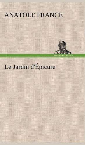 Le Jardin D' Picure: 1854-1866 de Anatole France